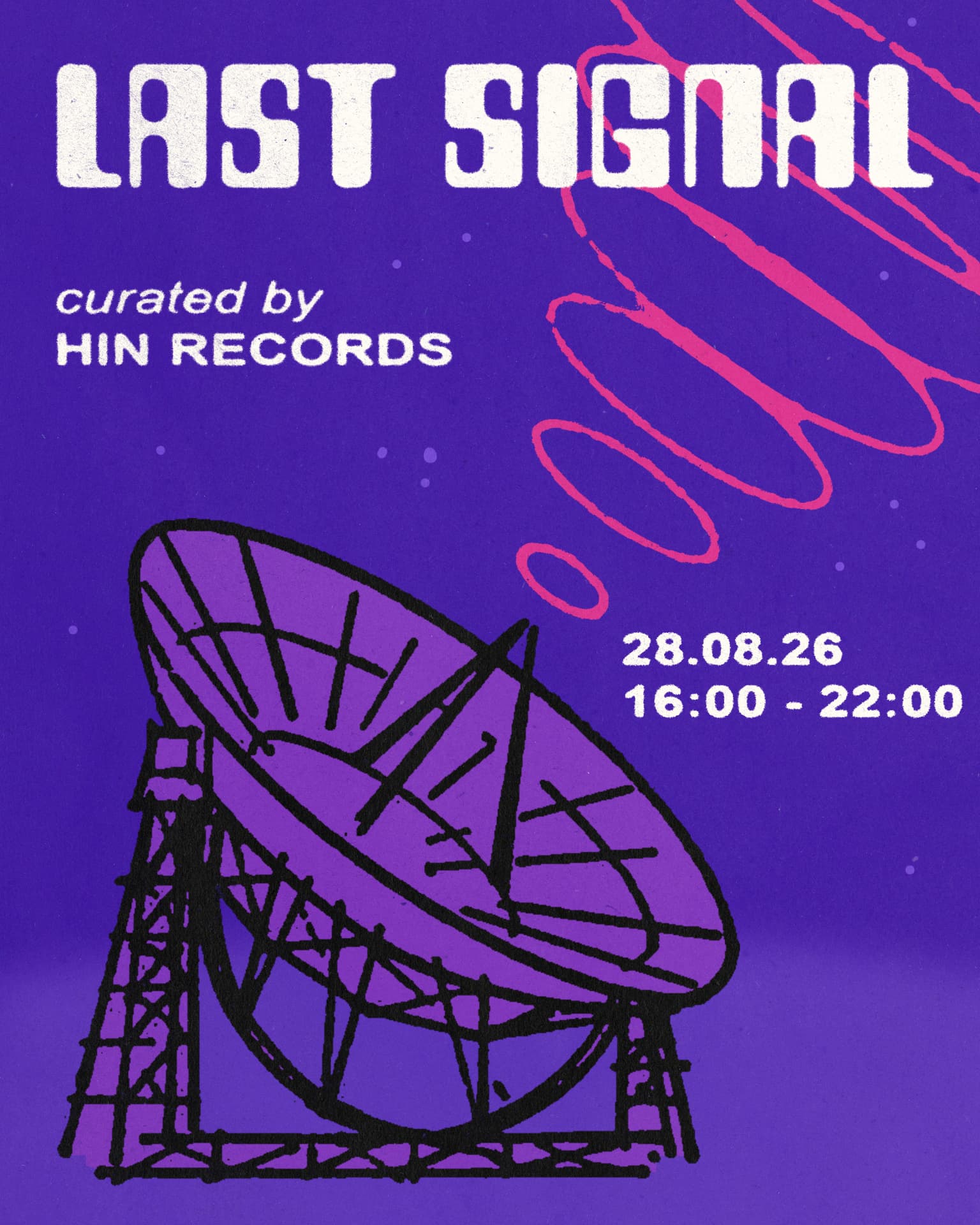 LAST SIGNAL · curated by HIN Records · 28.08.26